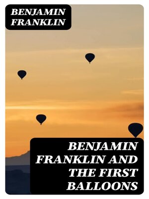 cover image of Benjamin Franklin and the First Balloons